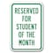 Signmission Reserved For Student Of The Month 12inx18in Heavy Gauges, A-1218 School Parking Only - R S M A-1218 School Parking Only - R S M - alternate 1